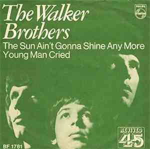 The Walker Brothers - The Sun Ain't Gonna Shine Any More