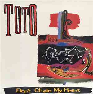 Toto - Don't Chain My Heart