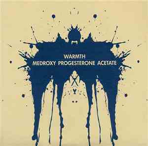 Warmth / Medroxy Progesterone Acetate - Warmth / Medroxy Progesterone Acetate