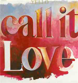 Yello - Call It Love