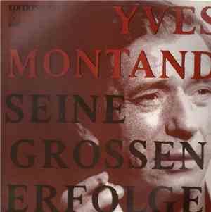 Yves Montand - Seine Grossen Erfolge