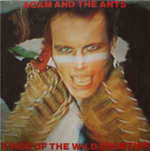 Adam And The Ants - Kings Of The Wild Frontier