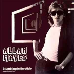 Allan Mayes - Stumbling In The Aisle
