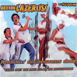 Altijd Lazerus! (Het Feestteam) - Knockin' On Heavens Door / Vlieg Met Me Mee Naar De Regenboog