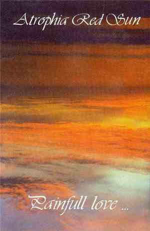 Atrophia Red Sun - Painfull Love ...