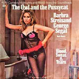 Barbra Streisand, George Segal, Blood, Sweat & Tears - The Owl And The Pussycat (Comedy Highlights And Music From The Soundtrack)