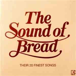 Bread - The Sound Of Bread - Their 20 Finest Songs