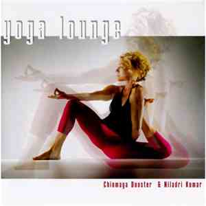 Chinmaya Dunster & Niladri Kumar - Yoga Lounge