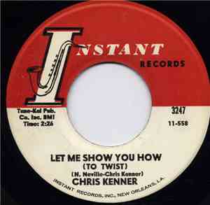 Chris Kenner - Let Me Show You How (To Twist) / Johnny Little