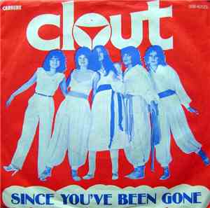 Clout - Since You've Been Gone