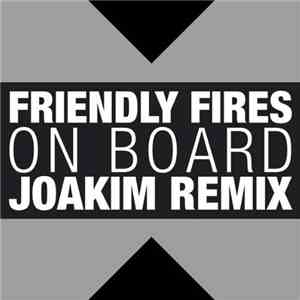 Friendly Fires - On Board