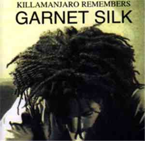 Garnett Silk - Killamanjaro Remembers Garnett Silk