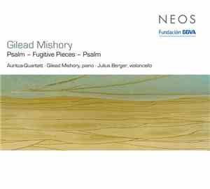 Gilead Mishory - Auritus-Quartett, Gilead Mishory, Julius Berger - Psalm - Fugitive Pieces - Psalm