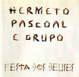Hermeto Pascoal E Grupo - Festa Dos Deuses