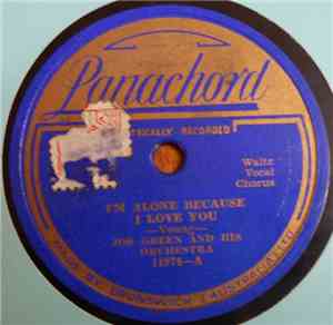 Joe Green And His Orchestra / Casa Loma Orchestra - I'm Alone Because I Love You / Just A Blue Eyed Blonde