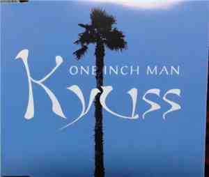 Kyuss - One Inch Man