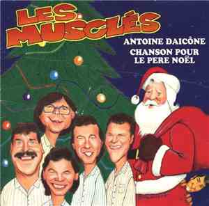 Les Musclés - Antoine Daicône / Chanson Pour Le Père Noël