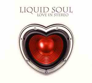 Liquid Soul  - Love In Stereo