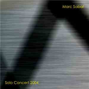 Marc Sabat - Solo Concert 2004