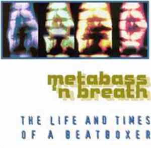 Metabass 'n' Breath - The Life And Times Of A Beatboxer