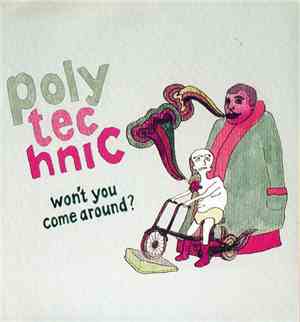 Polytechnic - Won't You Come Around?