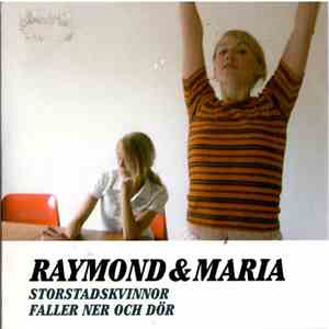 Raymond & Maria - Storstadskvinnor Faller Ner Och Dör
