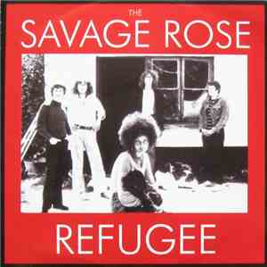 Savage Rose - Refugee
