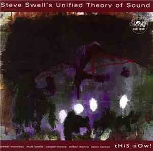 Steve Swell's Unified Theory of Sound - This Now!