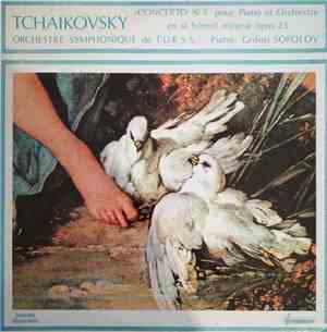 Tchaikovsky - Orchestre Symphonique De L'U.R.S.S., Grigori Sokolov - Concerto N° 1 Pour Piano Et Orchestre En Si Bémol Mineur Opus 23