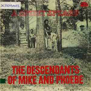 The Descendants Of Mike And Phoebe - A Spirit Speaks