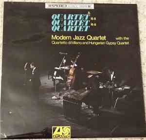 The Modern Jazz Quartet, Quartetto Di Milano, The Hungarian Gypsy Quartet - A Quartet Is A Quartet Is A Quartet
