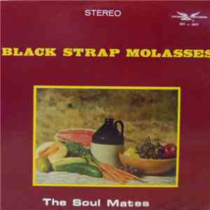 The Soul Mates  - Black Strap Molasses