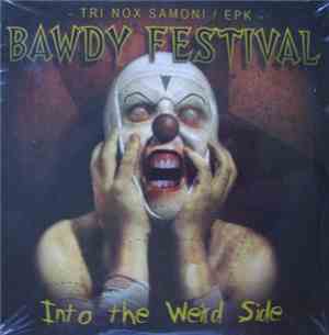 Bawdy Festival - Tri Nox Samoni / EPK - Into The Weird Side