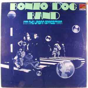 Bonzo Dog Doo-Dah Band - I'm The Urban Spaceman