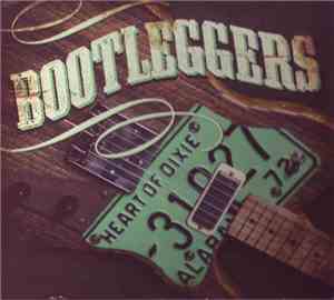 Bootleggers  - Heart Of Dixie