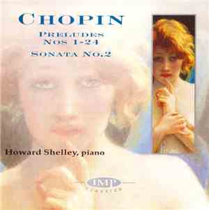 Chopin, Howard Shelley - Preludes Nos 1-24, Sonata No.2
