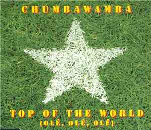 Chumbawamba - Top Of The World (Olé, Olé, Olé)