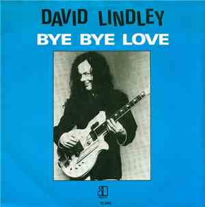 David Lindley - Bye Bye, Love