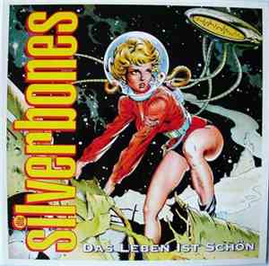 Die Silverbones - Das Leben Ist Schön