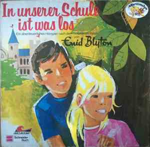Enid Blyton - In Unserer Schule Ist Was Los