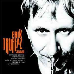 Erik Truffaz with Philippe Garcia, Manu Codjia, Michel Benita feat. Mounir Troudi & Nya - Saloua