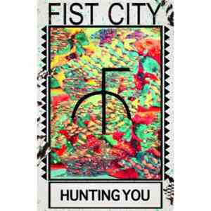 Fist City - Hunting You