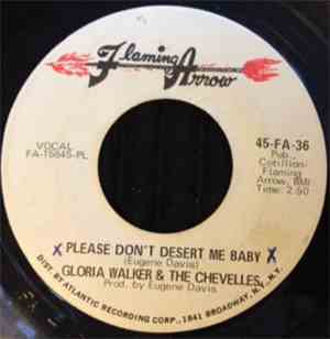 Gloria Walker & The Chevelles - Please Don't Desert Me Baby / Talking About My Baby
