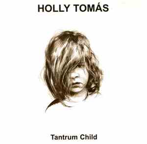 Holly Tomás - Tantrum Child