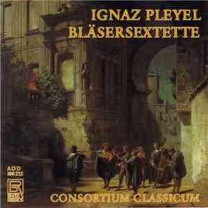 Ignaz Pleyel, Consortium Classicum - Bläsersextette
