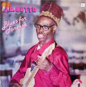 J.B. Hutto - Blues For Fonessa