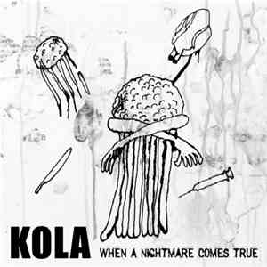 Kola  - When A Nightmare Comes True