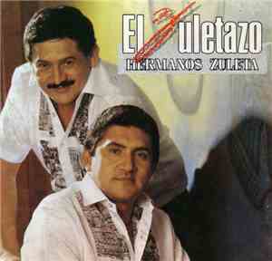 Los Hermanos Zuleta - El Zuletazo