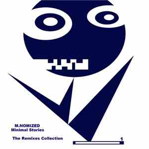 M. Nomized - Minimal Stories - The Remixes Collection 1