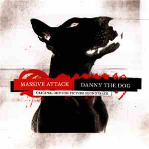 Massive Attack - Danny The Dog (Original Motion Picture Soundtrack)
